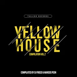 Yellow House Compilation, Vol. 2 Compilated by DJ Frisco & Marcos Peon