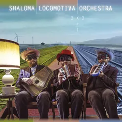 Shaloma locomotiva orchestra 3x3+1