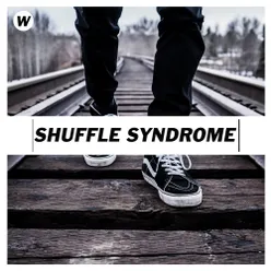 Shuffle Syndrome