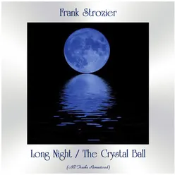 Long Night / The Crystal Ball All Tracks Remastered