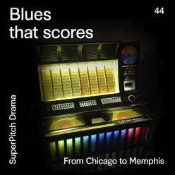 Blues That Score From Chicago to Memphis