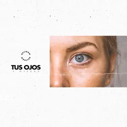 Tus Ojos y Ojeras