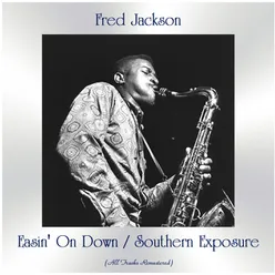 Easin' On Down / Southern Exposure All Tracks Remastered