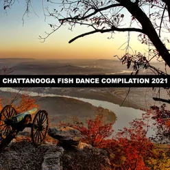 CHATTANOOGA FISH DANCE COMPILATION 2021