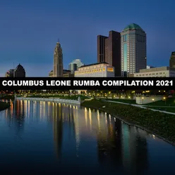COLUMBUS LEONE RUMBA COMPILATION 2021
