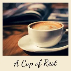 A Cup of Rest
