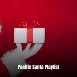 Pacific Santa Playlist