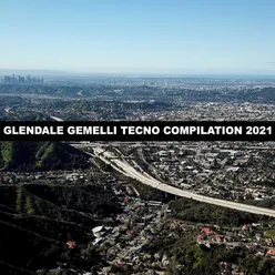 GLENDALE GEMELLI TECNO COMPILATION 2021