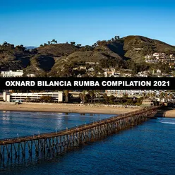 OXNARD BILANCIA RUMBA COMPILATION 2021