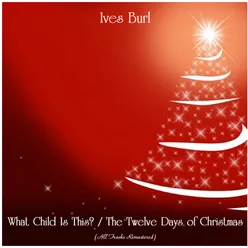 What Child Is This? / The Twelve Days of Christmas All Tracks Remastered