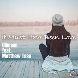 It Must Have Been Love (Radio Edit)