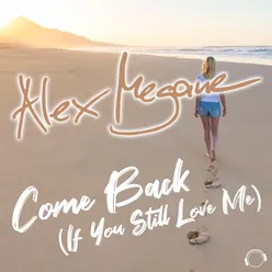 Come Back (If You Still Love Me) (Radio Edit)