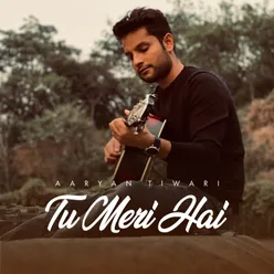 Tu Meri Hai (Unplugged Version)