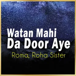 Watan Mahi da Door Aye