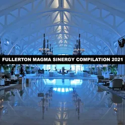 FULLERTON MAGMA SINERGY COMPILATION 2021