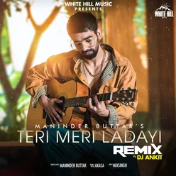 Teri Meri Ladayi Remix Version