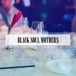 BLACK SOUL MOTHERS