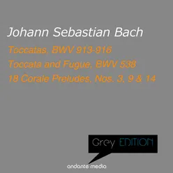 Grey Edition - Bach: Toccatas, BWV 913-916 & Toccata and Fugue "Dorian"