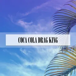 COCA COLA DRAG KING