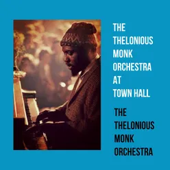 The Thelonious Monk Orchestra at Town Hall