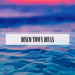 DISCO TOWN DIVAS