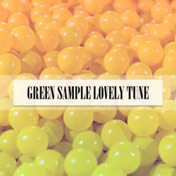 GREEN SAMPLE LOVELY TUNE