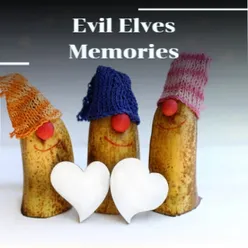 Evil Elves Memories