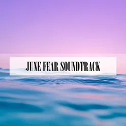 JUNE FEAR SOUNDTRACK