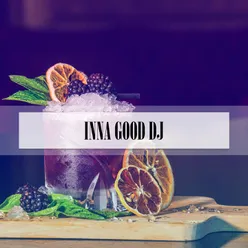 INNA GOOD DJ