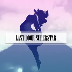 LAST DOOR SUPERSTAR