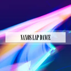 NAXOS LAP DANCE