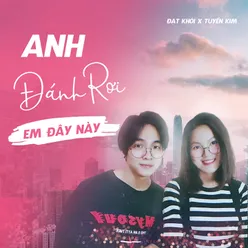 Anh Đánh Rơi Em Đây Này