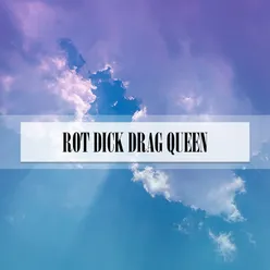 Rot Dick