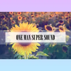 ONE MAN SUPER SOUND