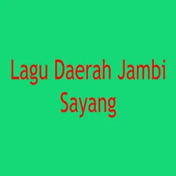 Lagu Daerah Jambi Sayang