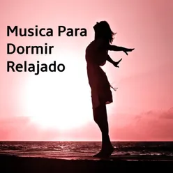 Musica para Dormir Relajado