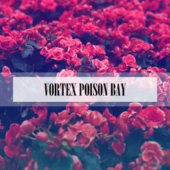 VORTEX POISON BAY