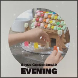 Spice Gingerbread Evening