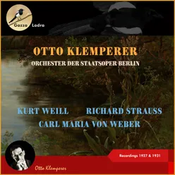 Kurt Weill - Carl Maria von Weber - Richard Strauss - Recordings of 1927 - 1931