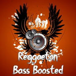Reggaeton Bass Boosted