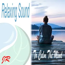 Relaxing Sound to Calm the Mind