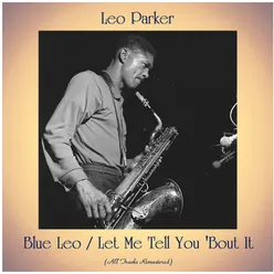 Blue Leo / Let Me Tell You 'Bout It All Tracks Remastered