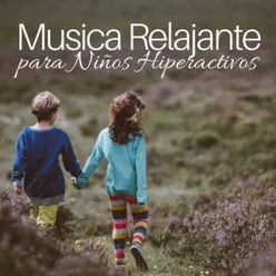 Música Relajante para Niños Hiperactivos