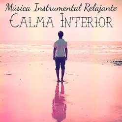 Música Instrumental Relajante Calma Interior