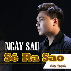 Ngày Sau Sẽ Ra Sao