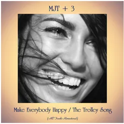 Make Everybody Happy / The Trolley Song All Tracks Remastered