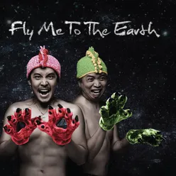 Fly Me To The Earth