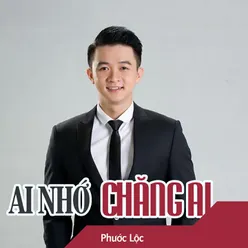 Ai Nhớ Chăng Ai