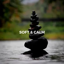 Soft and Calm
