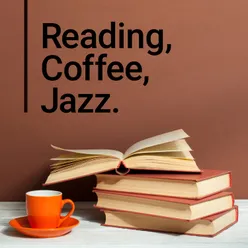 Reading, Coffee, Jazz